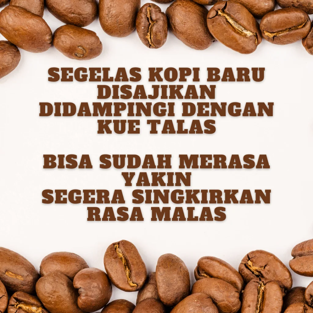 60+ Contoh Pantun Tentang Kopi: Lucu! Ada Bahasa Betawi dan Jawa - Segelas kopi baru disajikan Didampingi dengan kue talas Bisa sudah merasa yakin Segera singkirkan rasa malas pantun tentang kopi