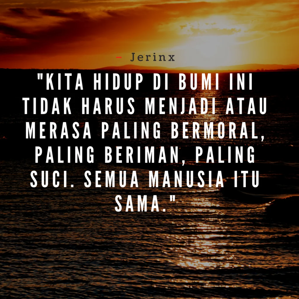 30+ Kata-kata Sindiran Buat Orang Sok Suci dari Para Tokoh Penting - Kita hidup di bumi ini tidak harus menjadi atau merasa paling bermoral paling beriman paling suci. Semua manusia itu sama. kata-kata sindiran buat orang sok suci