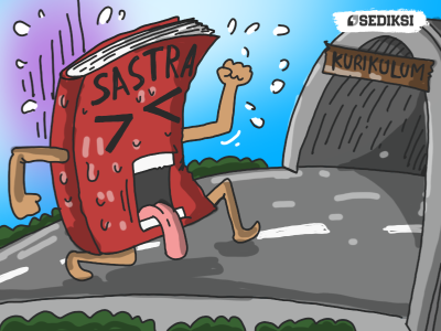 Sastra Masuk Kurikulum: Sebuah Jalan Panjang yang Melelahkan Sastra Masuk Kurikulum: Sebuah Jalan Panjang yang Melelahkan